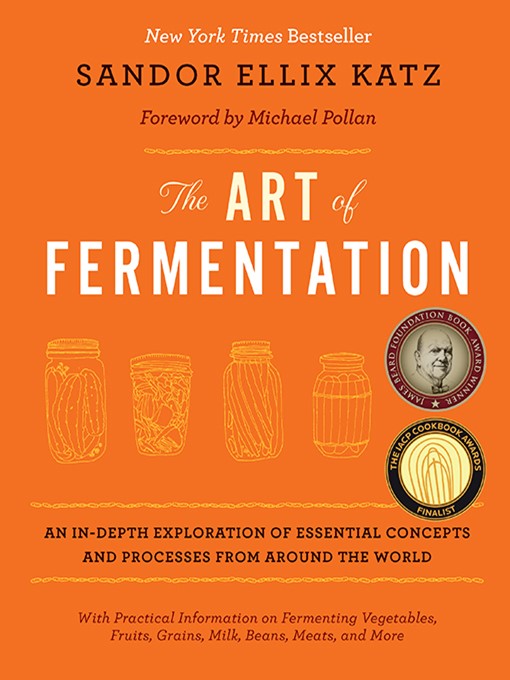 Title details for The Art of Fermentation by Sandor Ellix Katz - Wait list